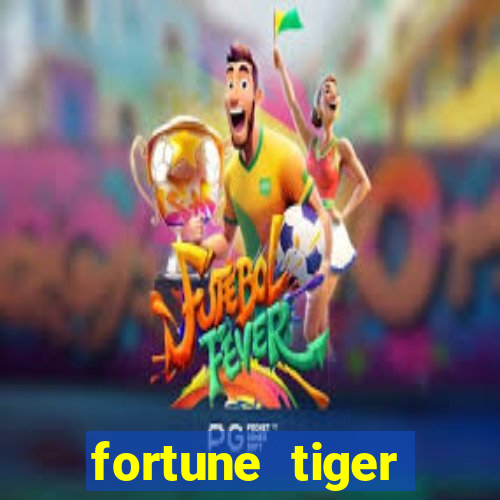 fortune tiger aposta de 1 real